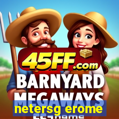 netersg erome